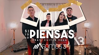 Somos 3 - Si Tú Lo Piensas Feat. Cuitla Vega (Video Oficial)