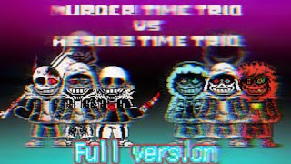 【Undertale AU 】【Heroes Time Trio vs Murder Time Trio】 - 『Full version』 [Phase 1〜6]