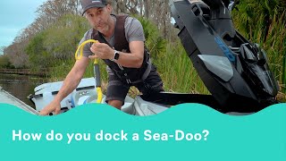How do you dock a Sea-Doo?