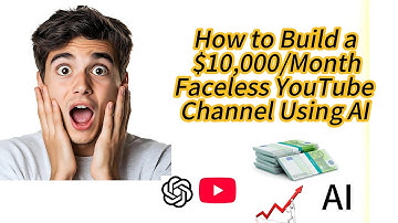 How to Build a $10,000/Month Faceless YouTube Channel Using AI