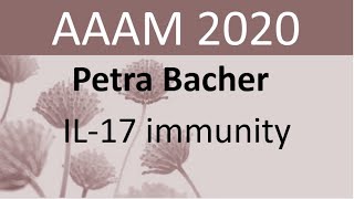 AAAM2020: Petra Bacher – IL-17 immunity