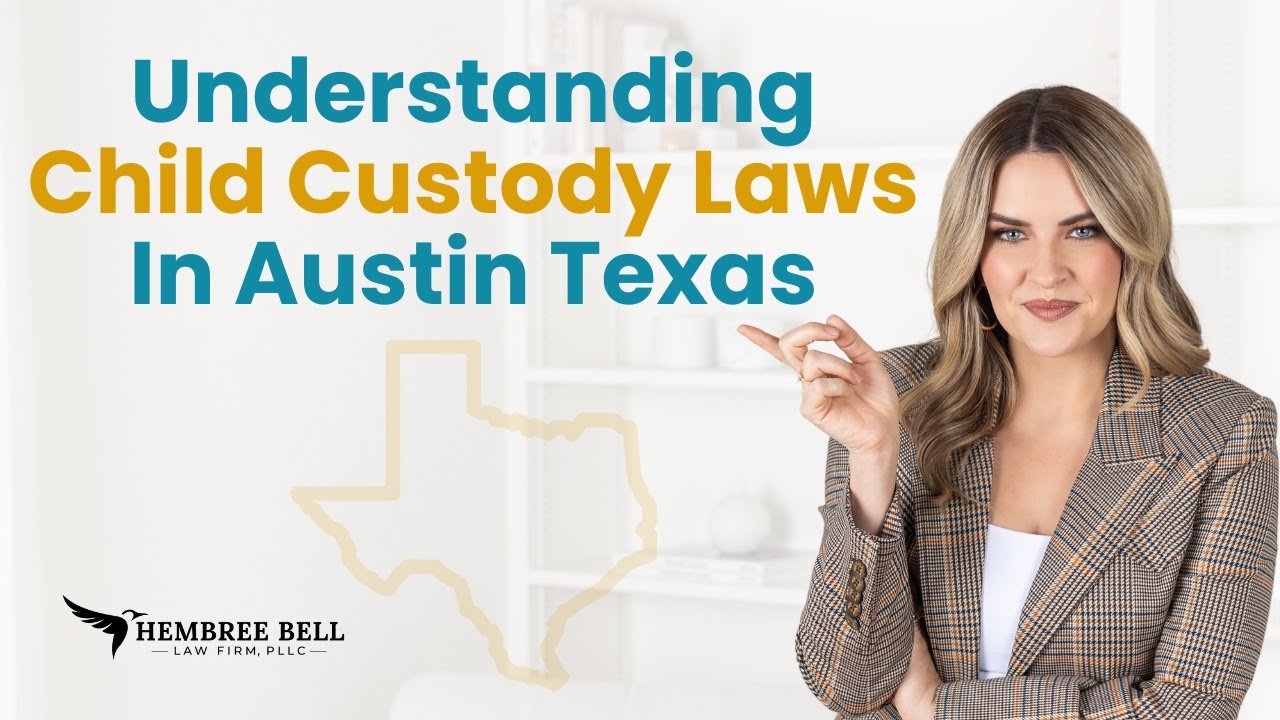 Understanding Child Custody Laws In Austin Texas - YouTube