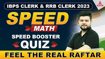 IBPS CLERK & RRB CLERK 2023 | SPEED MATHS SPEED BOOSTER QUIZ | FEEL THE REAL RAFTAAR