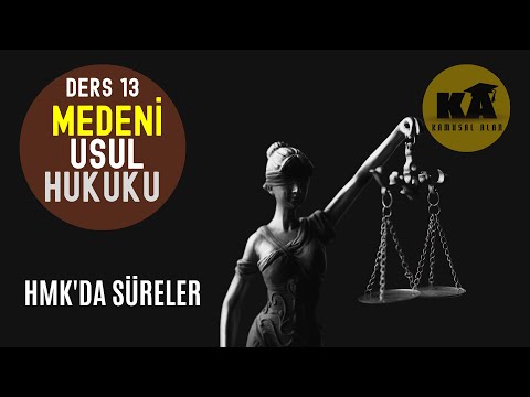 13) MEDENİ USUL HUKUKU - HMK'da SÜRELER - 2023 / 2024 GÜNCEL