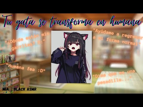 ASMR- ROLEPLAY: Tu gata se transforma en humana ( •̀ ω •́ )✧