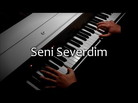 Seni Severdim | Enstrümantal Piano Cover