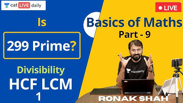 CAT Primer | Basics of Quants | Part 9 | HCF LCM Divisibility - I | Ronak Shah