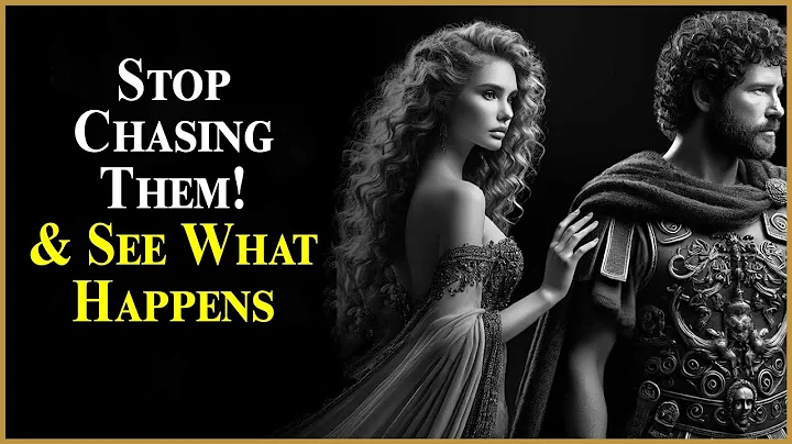 STOP CHASING THEM AND SEE WHAT HAPPENS | STOIC MINDSET