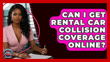 Can I Get Rental Car Collision Coverage Online? - Auto Coverage Explained
