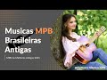 MPB Música Ambiente para loja, comércio, restaurante || MPB AS MELHORES PRO FIM DE SEMANA 2022
