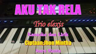 Karaoke Aku Tak Rela trio Elexis Suara Wanitalagu Nostalgia