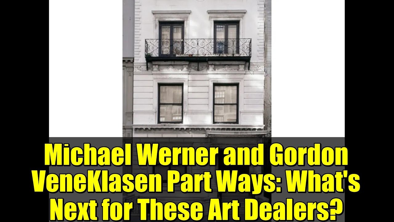 Michael Werner and Gordon VeneKlasen Part Ways: What's Next for These Art Dealers?