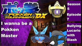 BULLYING LUCARIO WITH SLASH Pokken Tournament DX I wanna be a Pokken Master Ranked S5E7 BULLYING LUCARIO WITH SLASH Pokken Tournament DX I wanna be a Pokken Master Ranked S5E7
