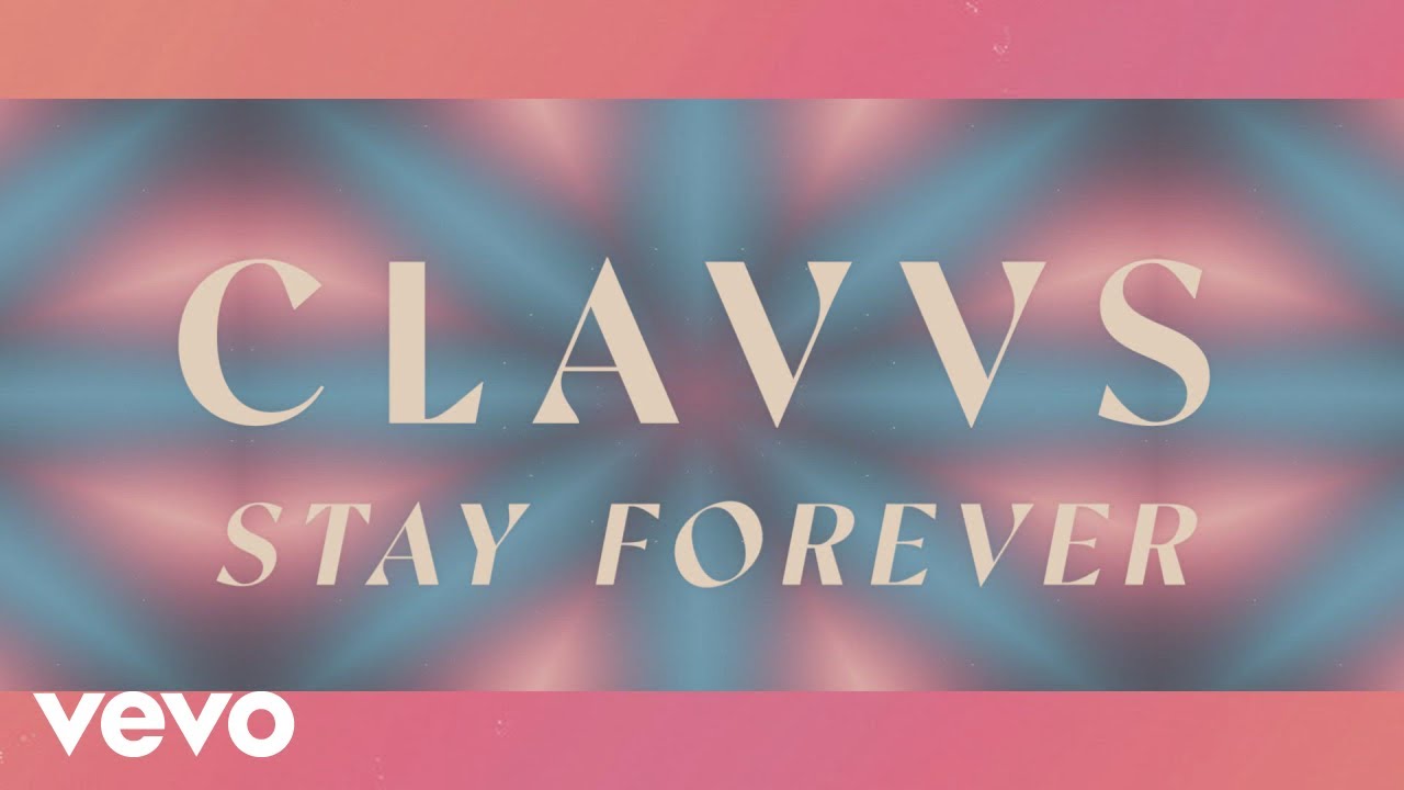 CLAVVS - Stay Forever