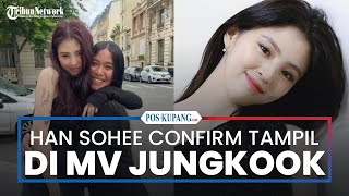 Download Lagu Bertemu ARMY di Paris, Han Sohee Konfirmasi Tampil di MV Jungkook BTS MP3