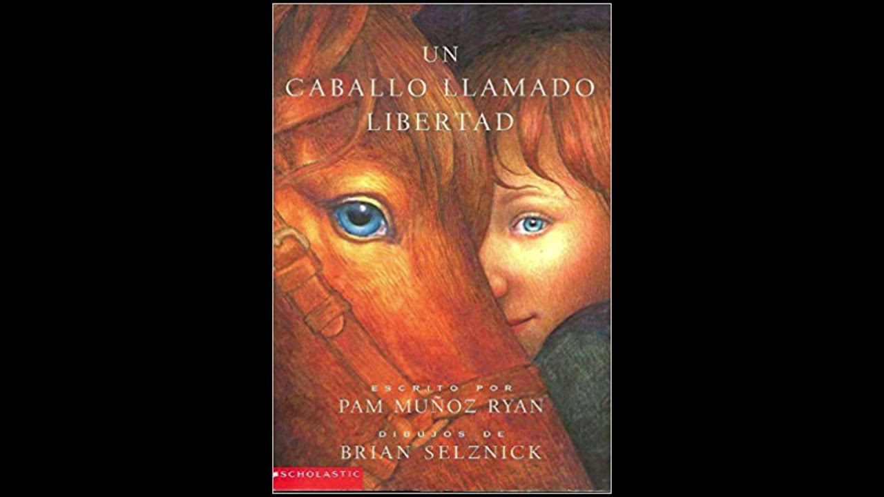EL COMIENZO Un caballo llamado libertad por Pam Muñoz Ryan Señora