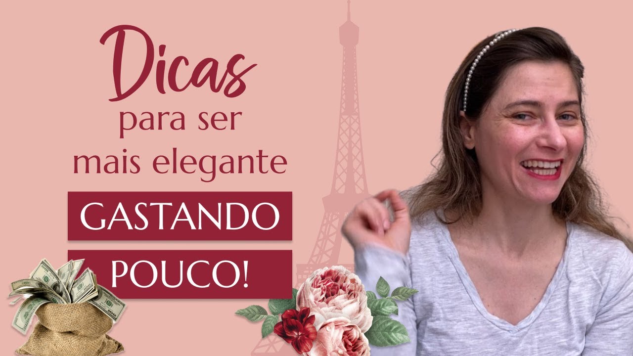 Como ser mais ELEGANTE sem gastar muito