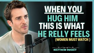 What Men Really Feel When You Hug Them | Matthew Hussey || Dating Tips
