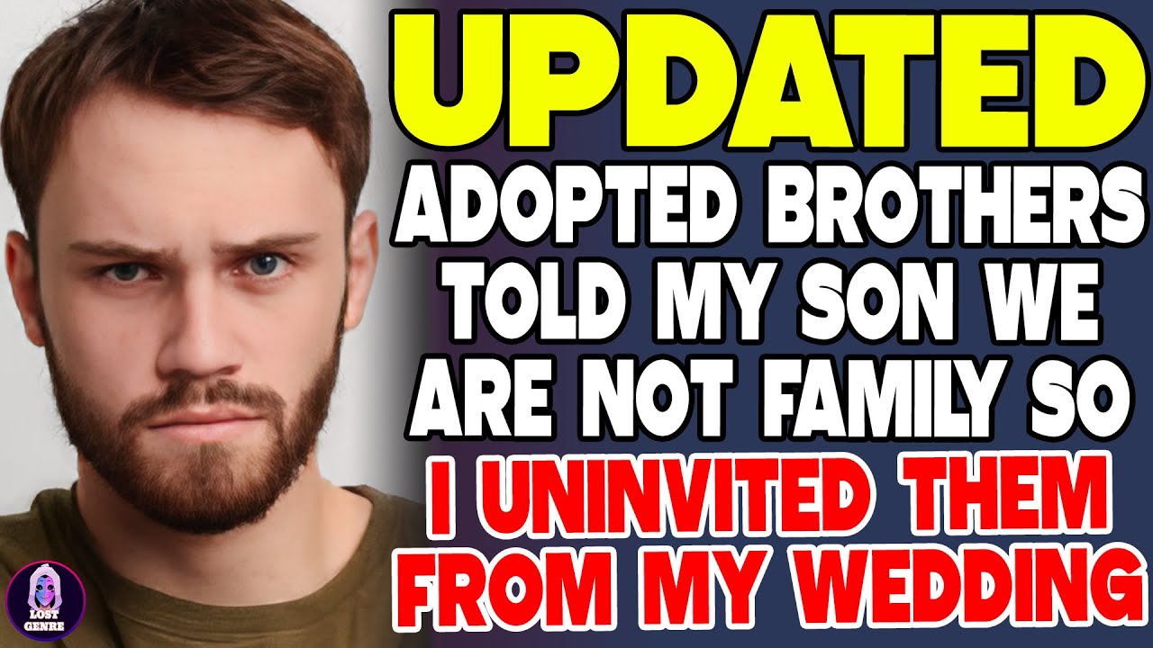 Adopted Brothers Told My Son We Are Not Family So I Uninvited Them From My Wedding