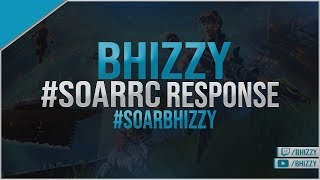 Bhizzy #SoaRRC Response (#SoaRBhizzy)