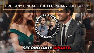 Brittany & Noah  - The Legendary Full Story - Second Date Update Update