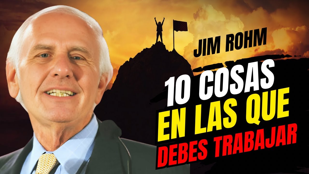10 cosas en las que debes trabajar todos los días Jim Rohn Motivación ...
