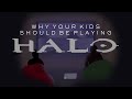 Why Your Kids Should be Playing Halo