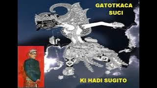 Download lagu GATOTKACA SUCI SERI 2 KI HADI SUGITO
