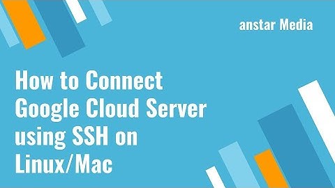 How to Connect Google Cloud Compute Engine Instance using SSH on Linux/Mac