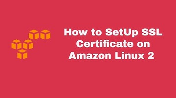 How to Setup SSL Certificate in Amazon Linux 2 using Letsencrypt in 2022