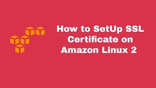 how to setup ssl certificate in amazon linux 2 using letsencrypt in 2022