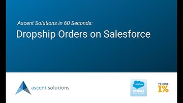Ascent Solutions in 60 Seconds: Dropship Orders on Salesforce