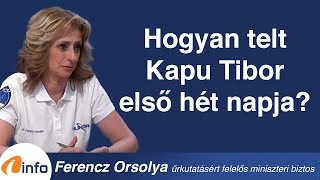 Hogyan telt Kapu Tibor első hét napja? Ferencz Orsolya, Inforádió ...