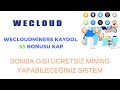 WECLOUDMİNERS KAYDOL 5$ BONUSU KAP