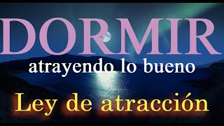 DORMIR BIEN. Dormir profundamente atrayendo Amor, Prosperidad, Paz, Salud y Abundancia.