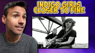 Indigo Girls - Closer to Fine | REACTION | First Time Hearing It
