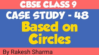 Cl 9 Case Study Based Questions On Circles Case Study Based On Circles Cbse Cl 9 Maths