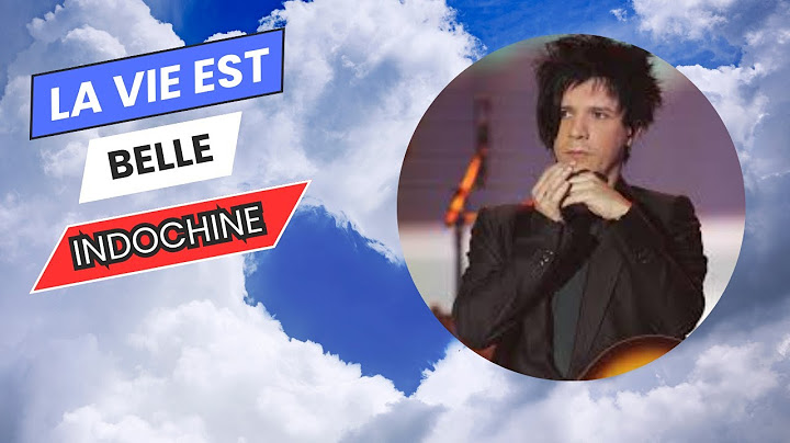 📌 Indochine - La vie est belle (Paroles/Lyrics)