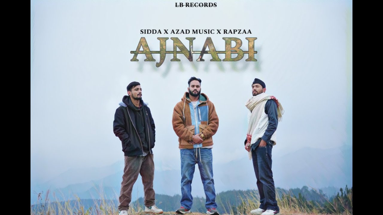 Ajnabi (Official Music Video) || Sidda ||Azadmusic || Rapzada || Prod by Sidda ||LBrecords