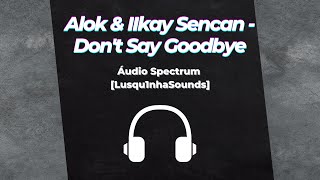 Alok & IIkay Sencan - Don't Say Goodbye | [Lusqu1nhaSounds] Resimi