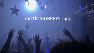 Arctic Monkeys - 505 #lyrics