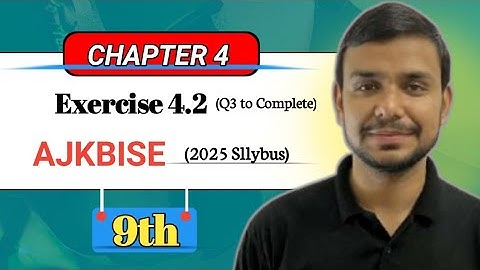 9th Class Math Exercise 4.2 Full Solution (Q3 to Onwards) | AJK BISE Latest Syllabus 2025 