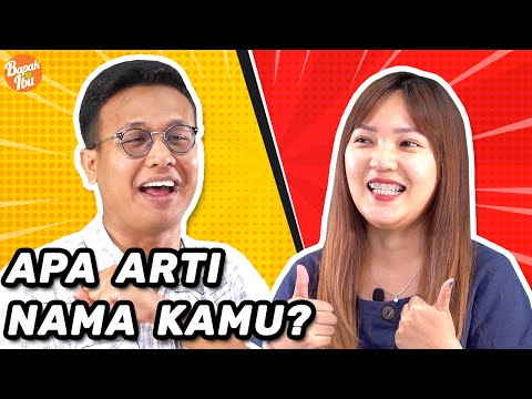 Apa Makna di Balik Namamu? Interview Bapak VS Ibu