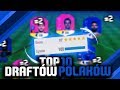 TOP 10 DRAFTÓW POLAKÓW w FIFIE 18 | DRAFT 196? | #2