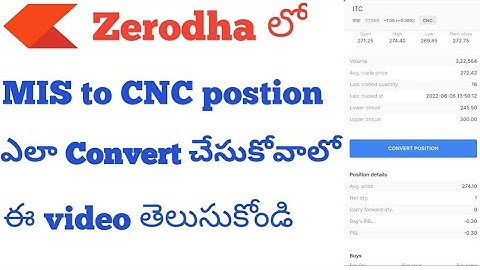 How to convert position MIS to CNC in Zerodha telugu