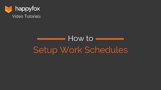 How to Setup Work Schedules - HappyFox Helpdesk Tutorials