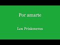 Por amarte Los Prisioneros (Letra)