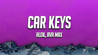 Alok & Ava Max - Car Keys (Ayla) (Lyrics)