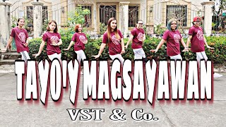 TAYO'Y MAGSAYAWAN ( Dj John Remix ) - VST & Co. | Dance Fitness | Zumba