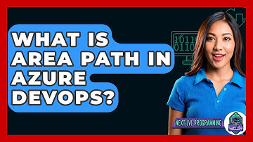 What Is Area Path In Azure DevOps? - Next LVL Programming